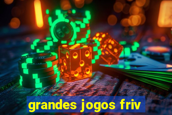 grandes jogos friv